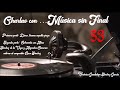 Charlas con msica sin final programa n 53