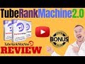 Tube Rank Machine 2 0 Review ⚠️ WARNING ⚠️ DON'T GET THIS WITHOUT MY 👷 CUSTOM 👷 BONUSES!!