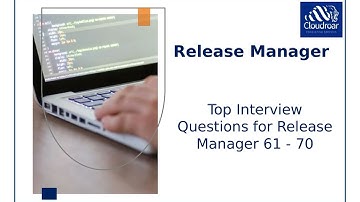 Top 10 Release Manager Interview Questions and Answers For 2025 | Part 67