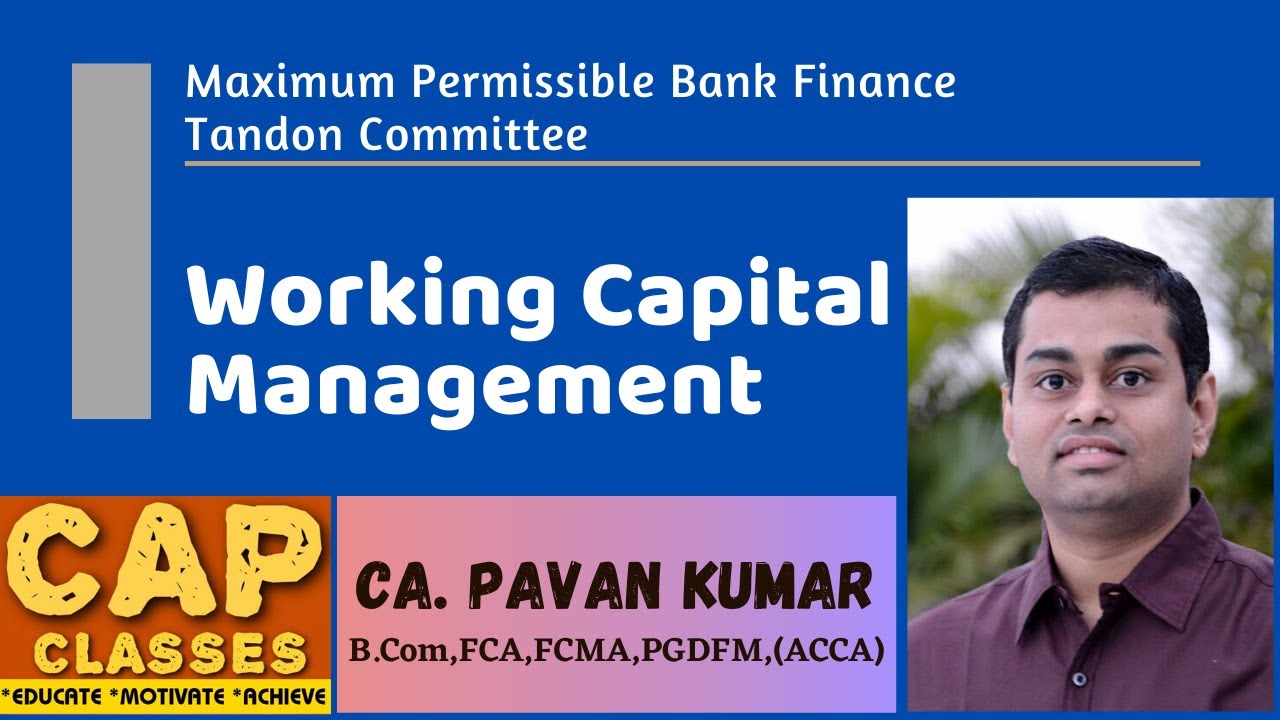 Maximum Permissible Bank Finance | Working Capital Management | CAP ...