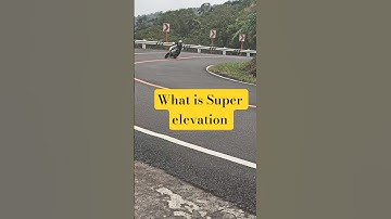Why Roads Tilt on Curves? | Superelevation Explained