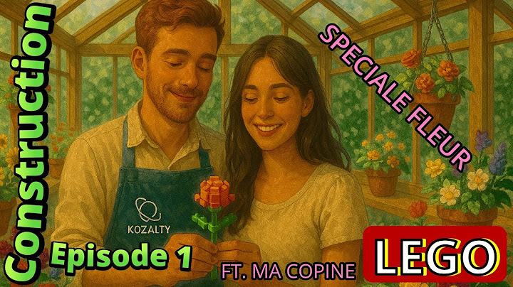 Construction d'une fleure en brique ! ft.ma copine Episode 1