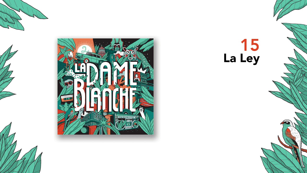 Watch La Dame Blanche - La Ley on YouTube Watch La Dame Blanche - La Ley on YouTube