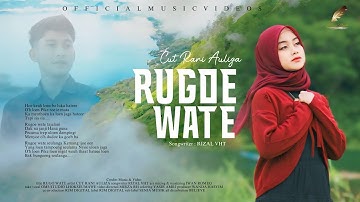 Cut Rani - Rugoe Wate (Official Music Video)