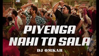 Psycho Re | Piyenga Nahi To Sala | ABCD | Dj Omkar