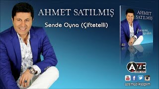 Ahmet Satılmış - Sende Oyna (Çiftetelli) Yeni 2017 Resimi