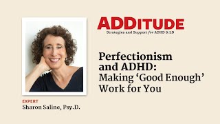 Perfectionism and ADHD: Making ‘Good Enough’ Work for You (with Sharon Saline, Psy.D.)