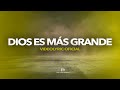 DIOS ES MAS GRANDE  - Video Lyric Oficial - Miel San Marcos & Danny Gokey