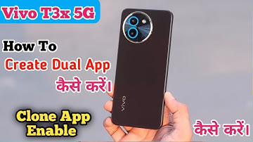 How To Create Dual App In Vivo T3x 5G, Vivo T3x 5G Mein Dual Apps Kaise Banaen,Clone Apps Enable