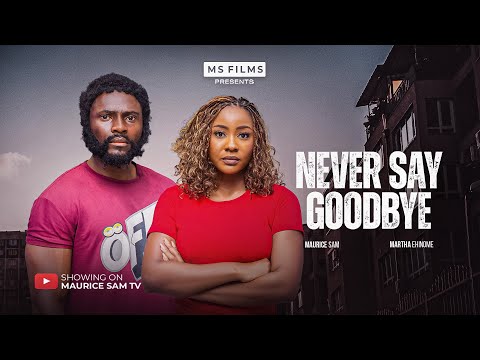 Never Say Goodbye - Nollywood