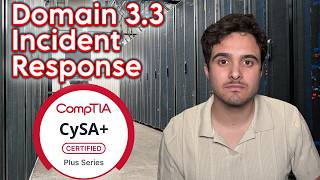 CySA - Domain 3.3 Incident Response Plan - Preparedness, Post Incident  | CS0-003