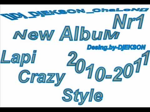 Lapi Crazy Style 2011 New []Dj_DjEKSON_Cha...