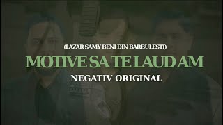 Negativ Motive sa te Laud am Lazar&Samy