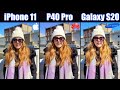 Huawei P40 Pro VS Samsung S20 VS iPhone 11 Camera Comparison