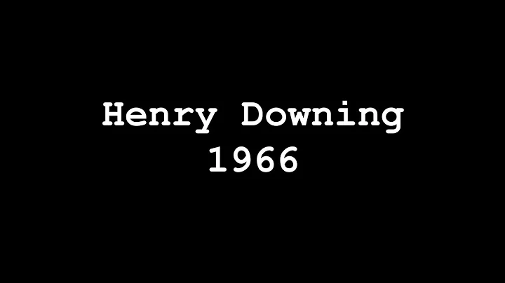 The Shaheen Files: Henry Downing 1966