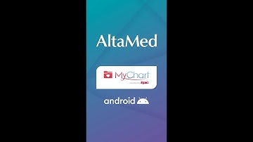AltaMed | MyChart App: Install and Login Instructions (Android)