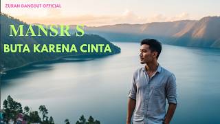 BUTA KARENA CINTA - MANSUR S | COVER ZURAN DANGDUT OFFICIAL