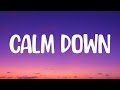 Rema, Selena Gomez - Calm Down (Lyrics) "Another banger Baby, calm down, calm down"