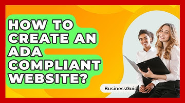 How To Create An ADA Compliant Website? - BusinessGuide360.com
