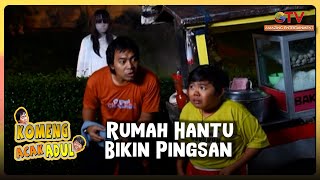 RUMAH HANTU BIKIN PINGSAN | KOMENG ACAK ADUL