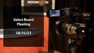 Select Board Meeting 8/14/23 Update