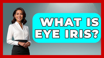 What Is Eye Iris? - Optometry Knowledge Base