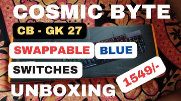 COSMIC BYTE VANTH CB GK 27  MECHANICAL KEYBOARD UNBOXING || 1549 /-