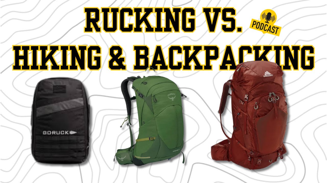 Rucking Vs Hiking & Backpacking - YouTube