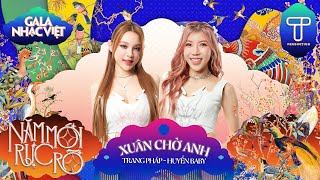 Xuân Chờ Anh - Trang Pháp & Huyền Baby | Gala Nhạc Việt Tết 2024