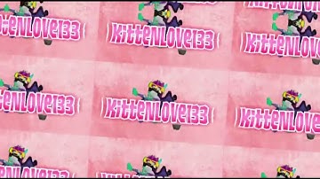 Intro for @Kittenlove133