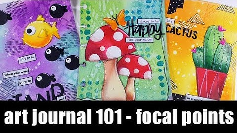 Art Journal 101 | where to start PART 2 - focal points