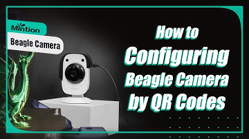 03---How to Configuring Beagle Camera by QR Codes?