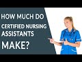 How Much Do CNAs Make?