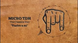 Download lagu Micro TDH - Vuelve a mi (TDH´s Version)