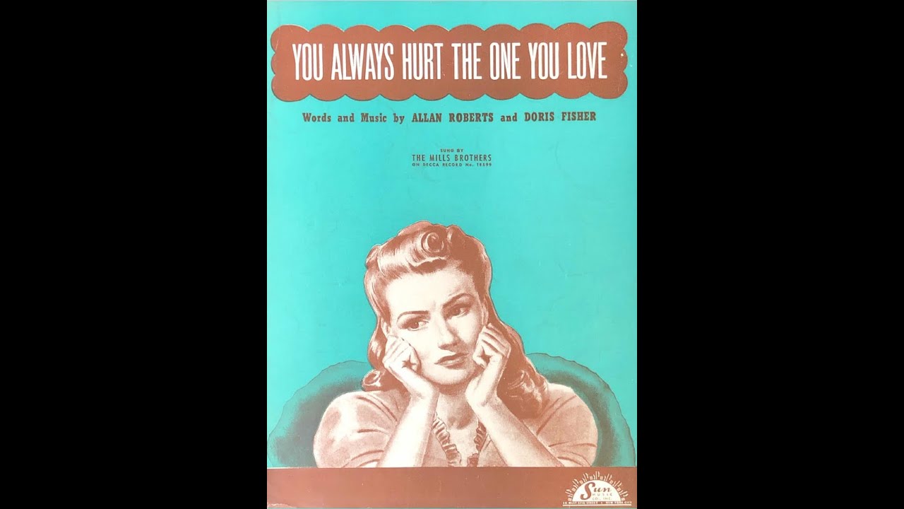 You Always Hurt the One You Love (1944) - YouTube