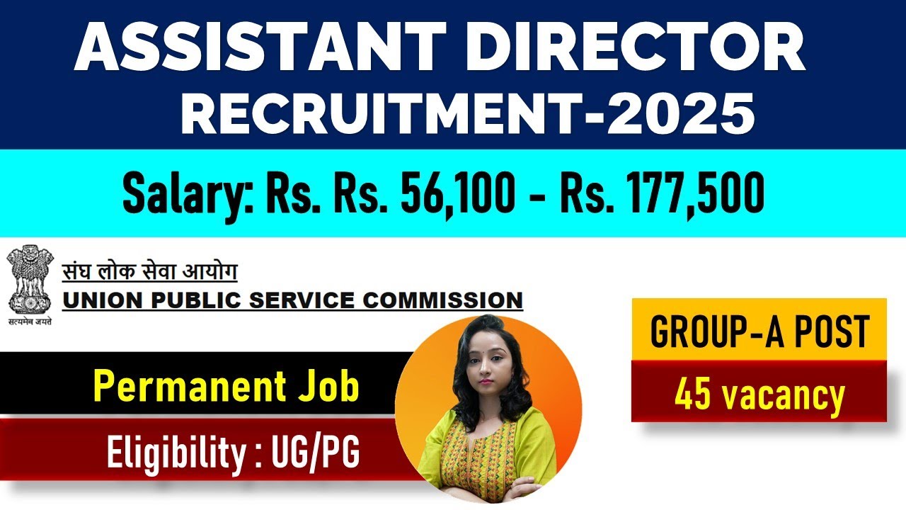 🔥Permanent Job🔥Assistant Director Recruitment 2025|| Salary: Rs. 56,000+ || UPSC Recruitment