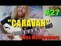 CARAVAN - Wes Montgomery Guitar Transcription