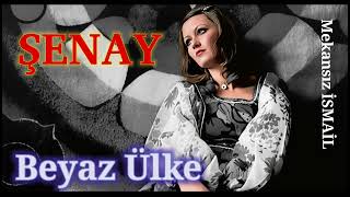 Şenay - Beyaz Ülke (Temizlenmiş Plak Kayıt)