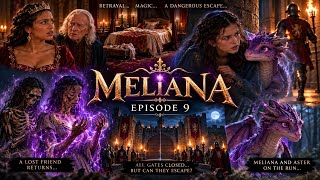 MELIANA | Episode 9 — The Escape, What happens when Merlin’s daughter inherits a destiny of her own
