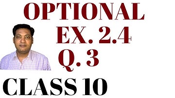 Q. 3 OPTIONAL EXERCISE 2.4 CLASS 10 NCERT , QUESTION BASED ON N POLYNOMIALS AND A.P