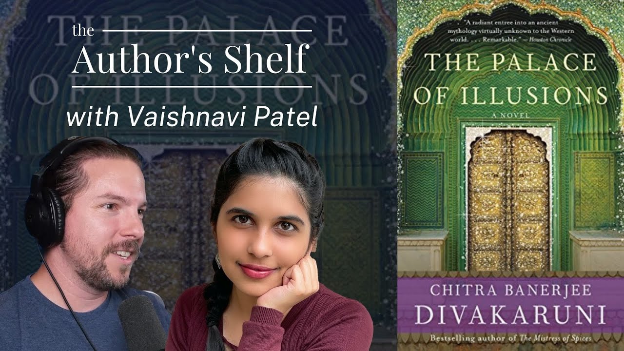 The Palace of Illusions - Author's Shelf with Vaishnavi Patel | The Legendarium Podcast 398