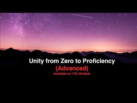 Unity from Zero to Proficiency Advanced (Trailer)