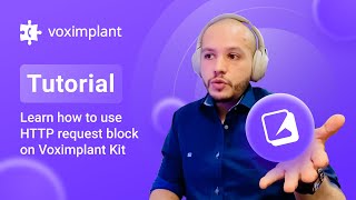 Integrate 3rd Party Services with the HTTP Request Block | Voximplant Kit Tutorial