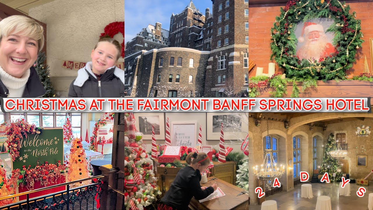 CHRISTMAS AT THE FAIRMONT BANFF SPRINGS HOTEL 🎄 - YouTube