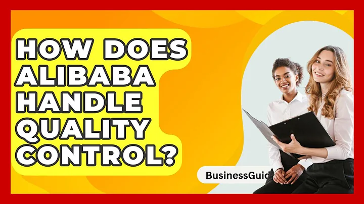 How Does Alibaba Handle Quality Control? - BusinessGuide360.com