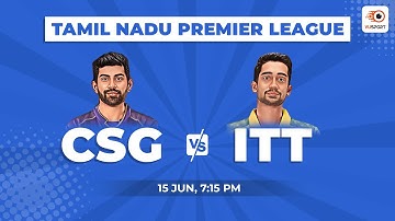 CSG vs ITT Fantasy Prediction | Chepauk Super Gillies vs IDream Tiruppur Tamizhans | TNPL team
