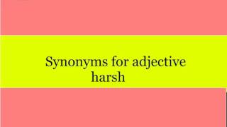Synonyms for adjective harsh