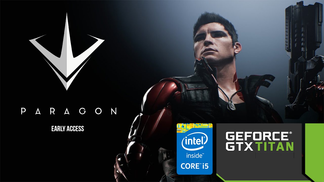 Paragon : Max Settings FPS Test GTX TItan I5 4690K