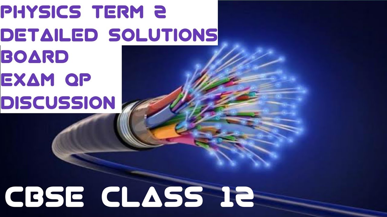 Q.12|TERM 2 CBSE PHYSICS BOARD PAPER DISCUSSION WITH DETAILED SOLUTIONS AND MARK ALLOTMENT🤗❤️