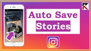 How To Automatically Save Instagram Stories To Your Phone